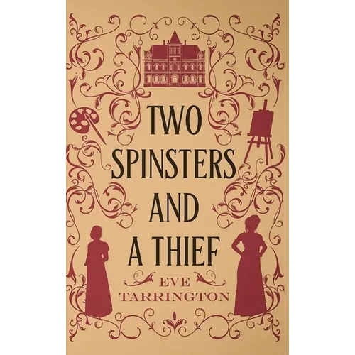 Two Spinsters and a Thief - Hardcover