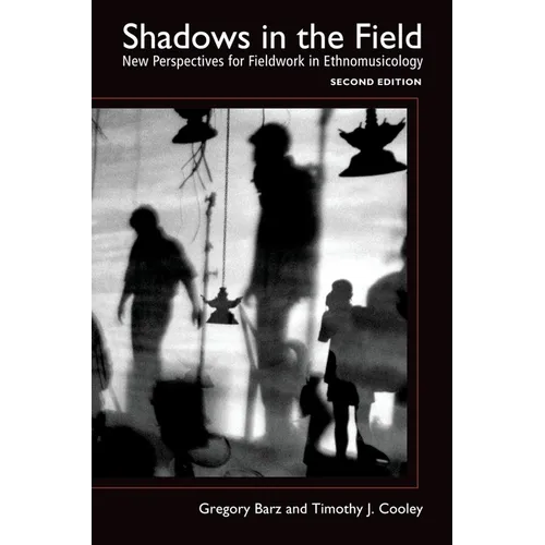 Shadows in the Field: New Perspectives for Fieldwork in Ethnomusicology - Paperback - IBook Store