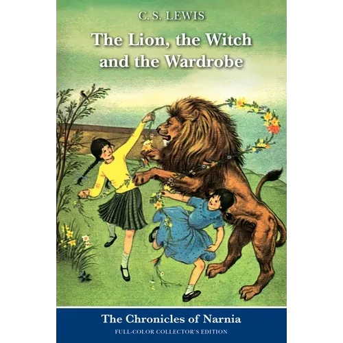 The Lion, the Witch and the Wardrobe: Full-Color Collector's Edition - Paperback