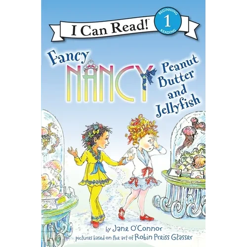 Fancy Nancy: Peanut Butter and Jellyfish - Paperback