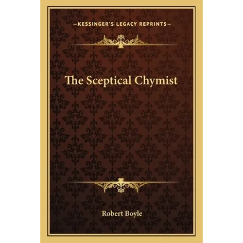 The Sceptical Chymist - Paperback