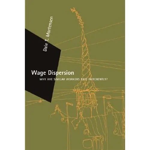 Wage Dispersion: Why Are Similar Workers Paid Differently? - Paperback - IBook Store