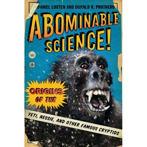 Abominable Science!: Origins of the Yeti, Nessie, and Other Famous Cryptids - Paperback - IBook Store