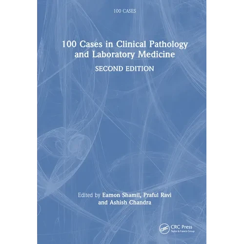 100 Cases in Clinical Pathology and Laboratory Medicine - Hardcover