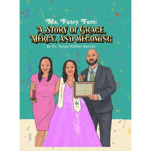 Ms. Fancy Face: A Story of Grace, Mercy, And Becoming - Hardcover