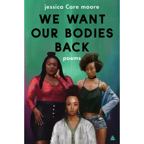 We Want Our Bodies Back: Poems