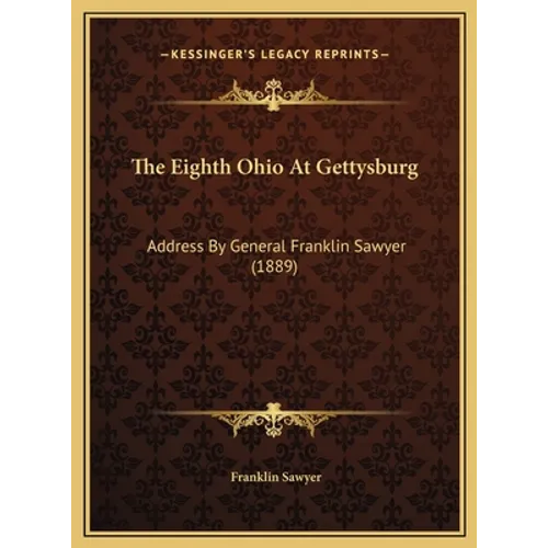 The Eighth Ohio At Gettysburg: Address By General Franklin Sawyer (1889) - Hardcover - IBook Store