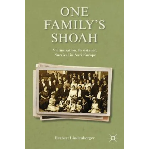 One Family's Shoah: Victimization, Resistance, Survival in Nazi Europe - Hardcover - IBook Store
