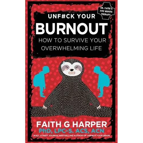 Unfuck Your Burnout: How to Survive Your Overwhelming Life - Paperback