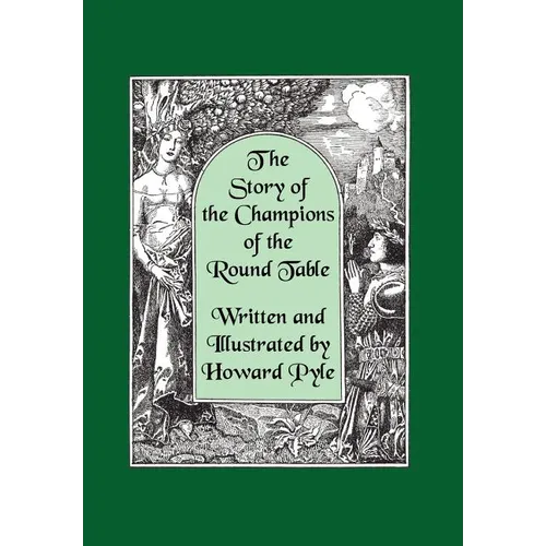 The Story of the Champions of the Round Table [Illustrated by Howard Pyle] - Paperback - IBook Store