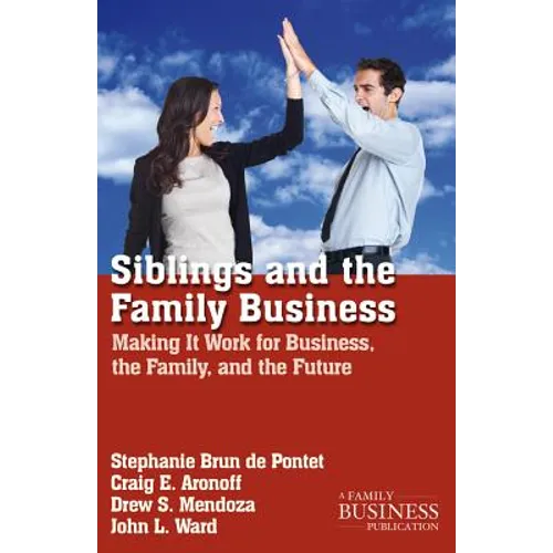 Siblings and the Family Business: Making It Work for Business, the Family, and the Future - Paperback - IBook Store