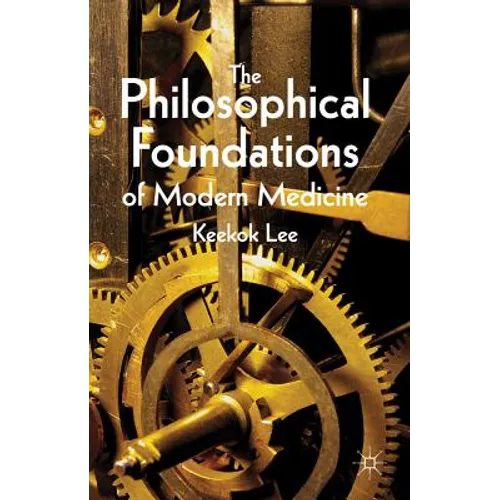 The Philosophical Foundations of Modern Medicine - Hardcover - IBook Store