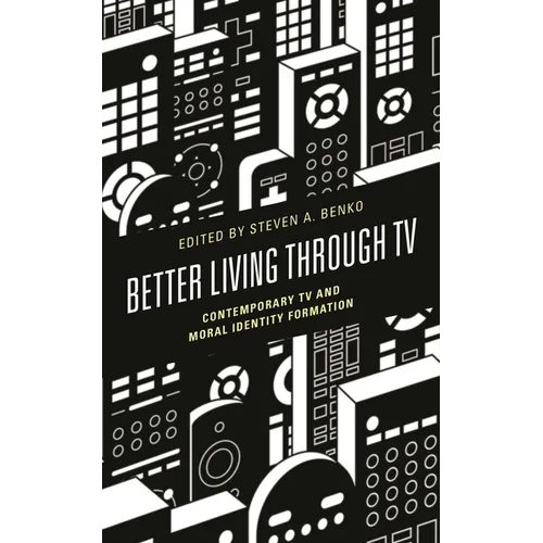 Better Living Through TV: Contemporary TV and Moral Identity Formation