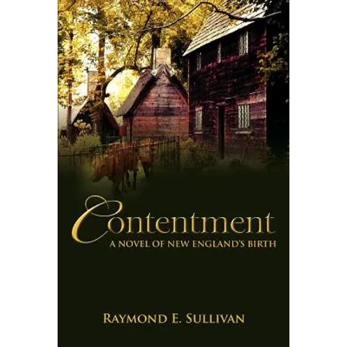 Contentment: A Novel of New England's Birth - Paperback