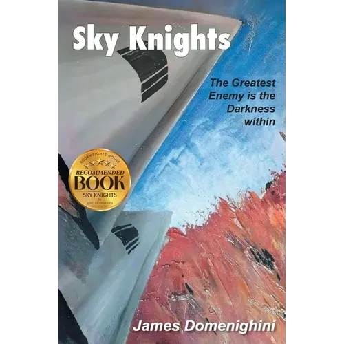 Sky Knights: The Greatest Enemy Is The Darkness Within - Hardcover
