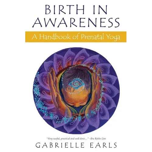 Birth in Awareness: A handbook of prenatal yoga - Paperback
