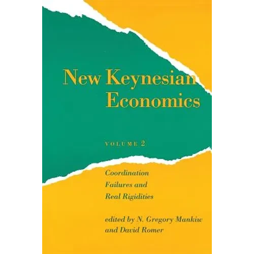 New Keynesian Economics, Volume 2: Coordination Failures and Real Rigidities - Paperback - IBook Store