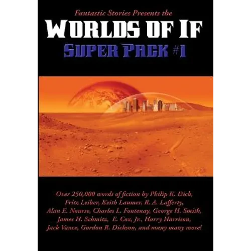 Fantastic Stories Presents the Worlds of If Super Pack #1: A Positronic Book - Paperback