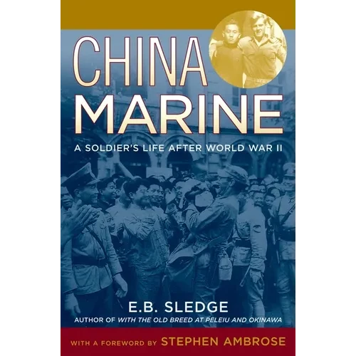 China Marine: An Infantryman's Life After World War II - Paperback