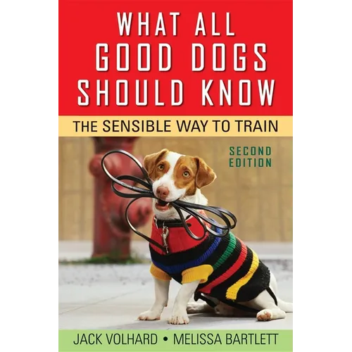 What All Good Dogs Should Know: The Sensible Way to Train - Hardcover - IBook Store