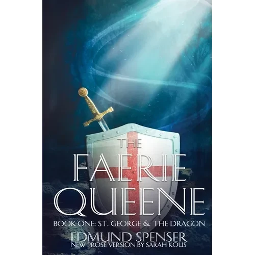 The Faerie Queene: Prose version modern translation St George and the Dragon - Paperback