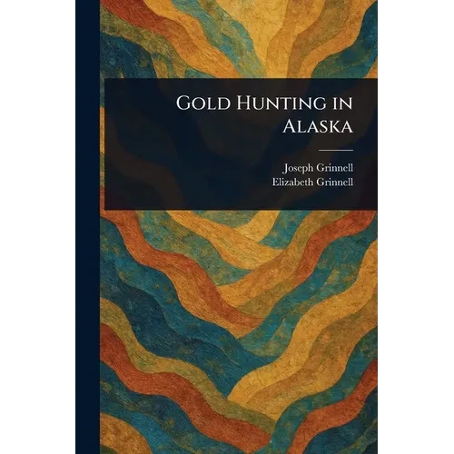 Gold Hunting in Alaska - Paperback