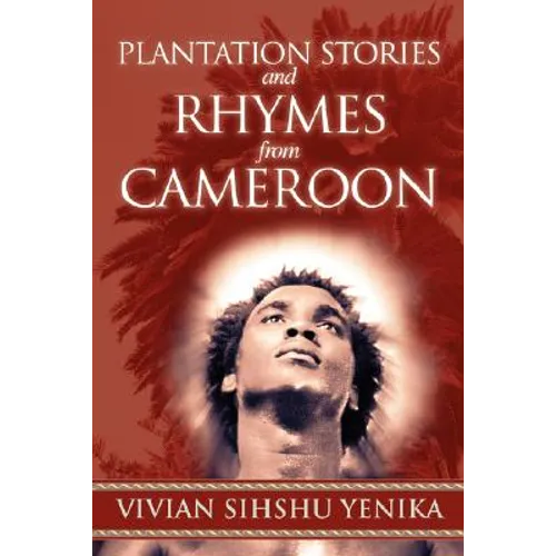 Plantation Stories and Rhymes from Cameroon
