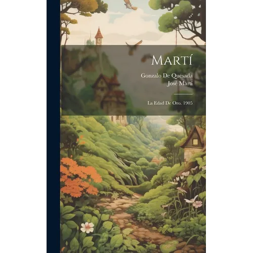 Martí: La Edad De Oro. 1905 - Hardcover - IBook Store