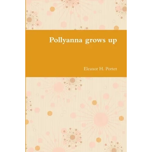 Pollyanna grows up - Paperback