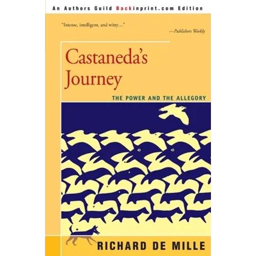 Castaneda's Journey: The Power and the Allegory - Paperback