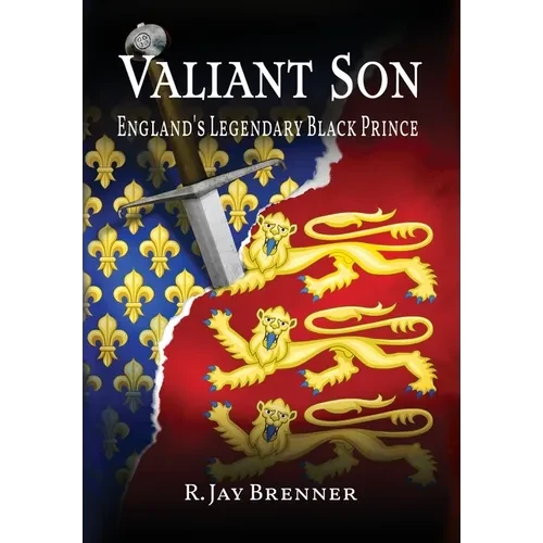Valiant Son: England's Legendary Black Prince - Hardcover