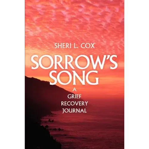 Sorrow's Song: A Grief Recovery Journal
