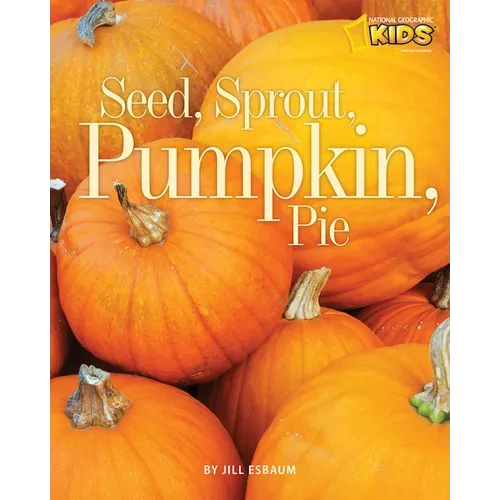 Seed, Sprout, Pumpkin, Pie - Paperback