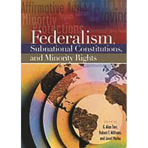 Federalism, Subnational Constitutions, and Minority Rights - Paperback