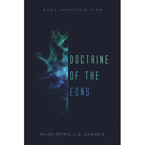 Doctrine of the Eons: God's Immutable Plan - Paperback