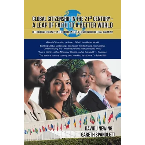 Global Citizenship in the 21st Century - A Leap of Faith to a better World: Celebrating Diversity, Inter Racial, Inter Faith and Inter Cultural harmon - Paperback - IBook Store