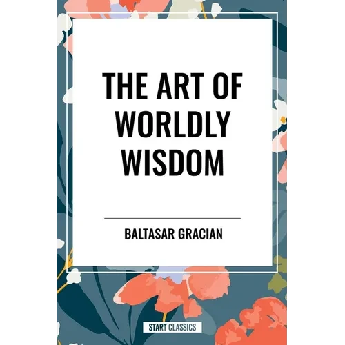 Art of Worldly Wisdom - Hardcover