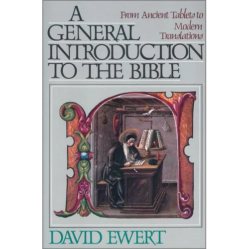 A General Introduction to the Bible: From Ancient Tablets to Modern Translations