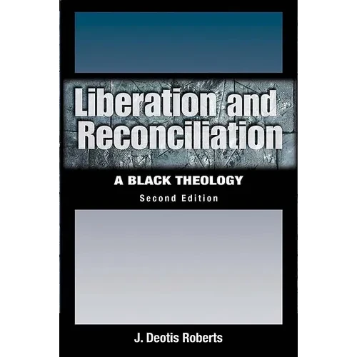 Liberation and Reconciliation, Second Edition: A Black Theology - Paperback