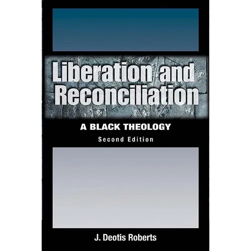 Liberation and Reconciliation, Second Edition: A Black Theology - Paperback