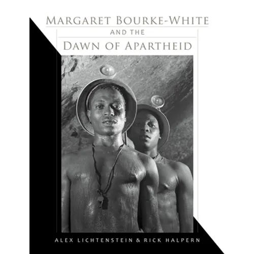 Margaret Bourke-White and the Dawn of Apartheid - Hardcover - IBook Store