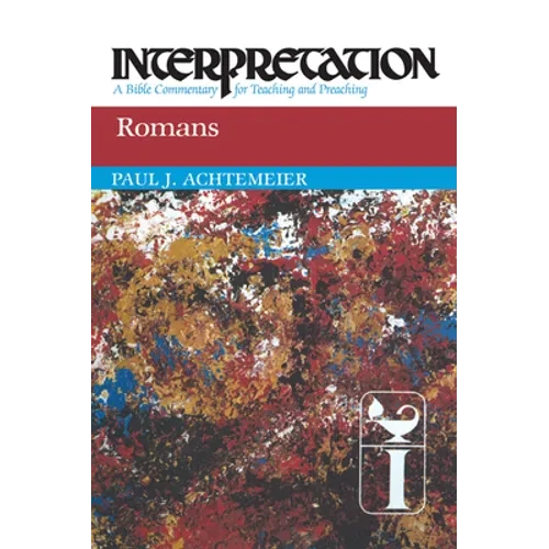 Romans: Interpretation: A Bible Commentary for Teaching and Preaching - Paperback