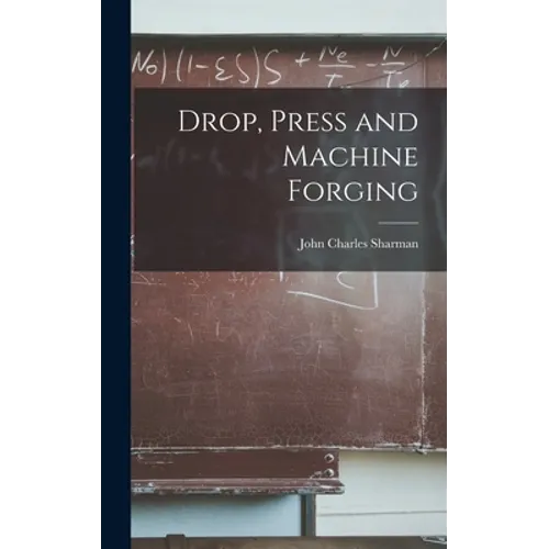 Drop, Press and Machine Forging - Hardcover - IBook Store