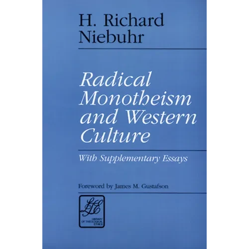 Radical Monotheism and Western Culture: With Supplementary Essays - Paperback