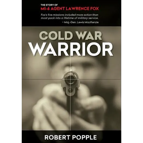 Cold War Warrior: Canadian MI-6 Agent Lawrence Fox