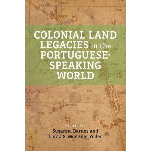 Colonial Land Legacies in the Portuguese-Speaking World