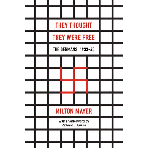 They Thought They Were Free: The Germans, 1933-45