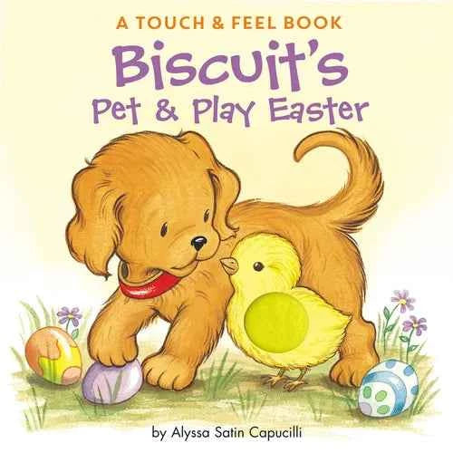 Biscuit's Pet & Play Easter: A Touch & Feel Book: An Easter and Springtime Book for Kids - Board Book