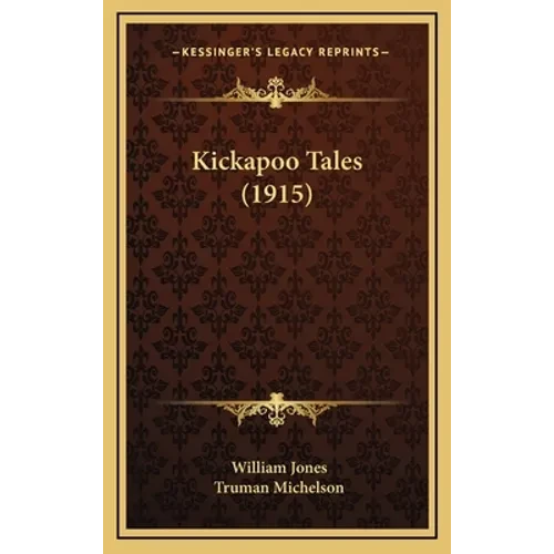 Kickapoo Tales (1915) - Hardcover