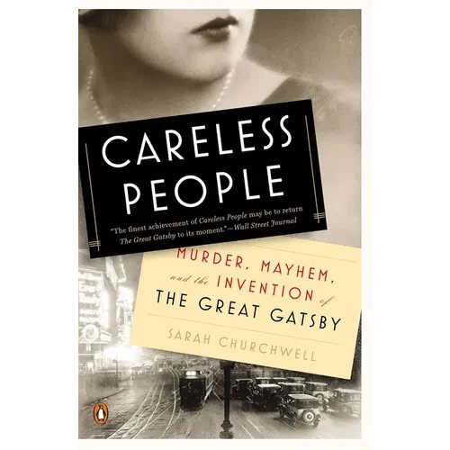 Careless People: Murder, Mayhem, and the Invention of The Great Gatsby - Paperback